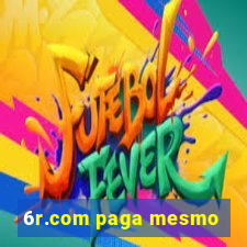 6r.com paga mesmo